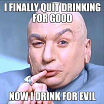 drinking for evil
